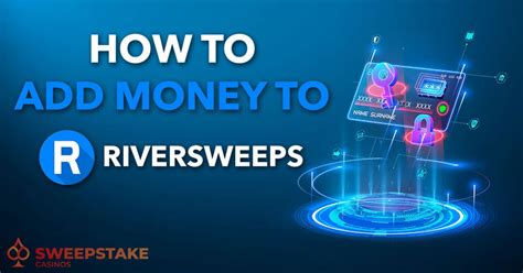 riversweeps add money online|How Do I Add Money to Riversweeps Account .